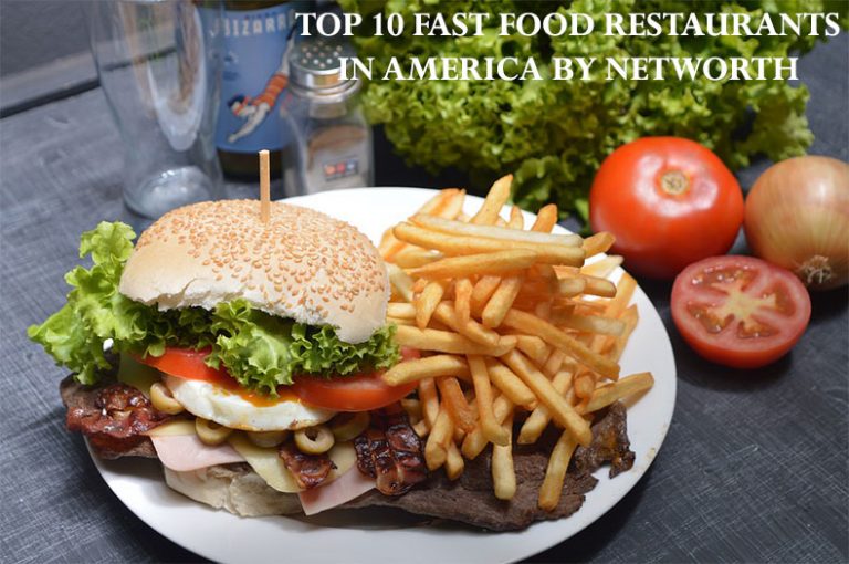 Top 10 Fast Food Restaurants In America By Net Worth