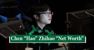 Chen “Hao” Zhihao Net Worth