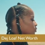 Dej Loaf Net Worth