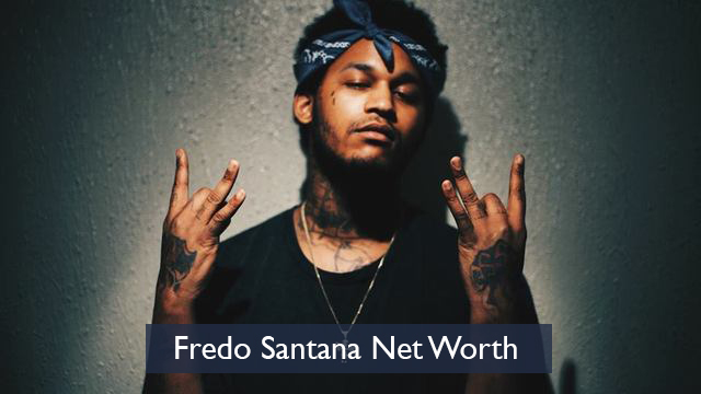 Fredo Santana Net worth