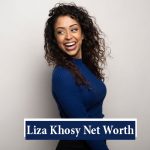 Liza Khosy Net Worth
