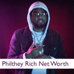 Philthey Rich Net Worth
