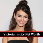 Victoria Justice Net Worth