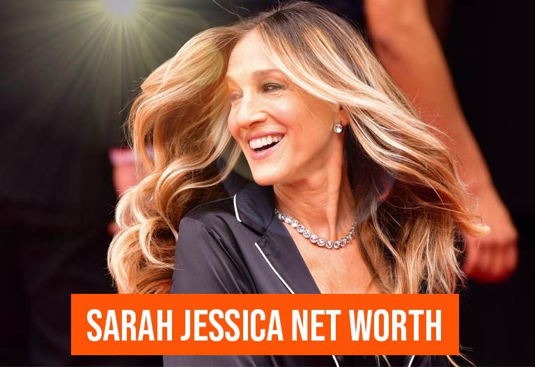 Sarah Jessica Parker Net Worth