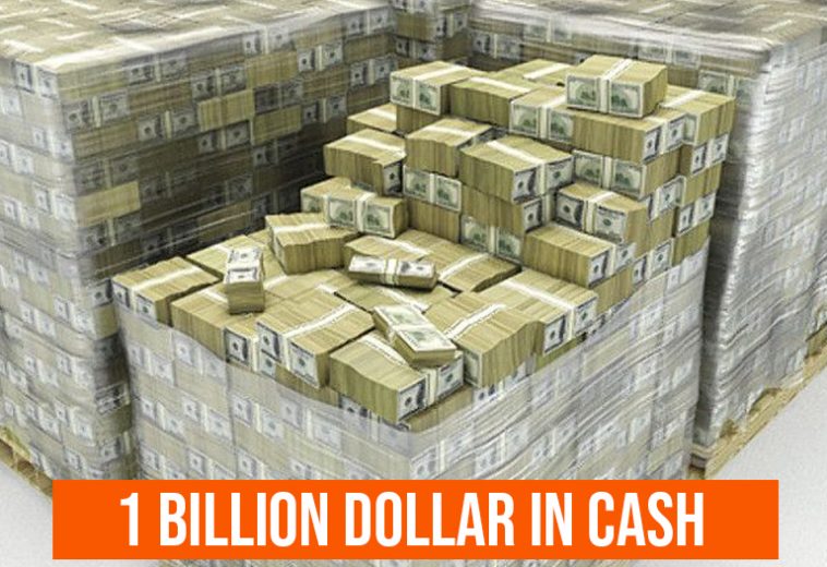 1 Billion Dollar In Cash