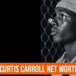 Curtis Carroll Net Worth