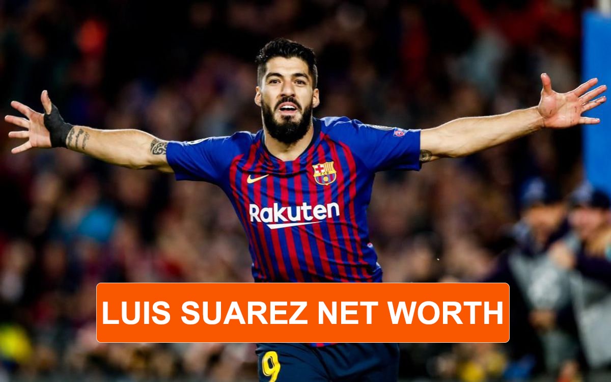 Luis Suarez Net Worth