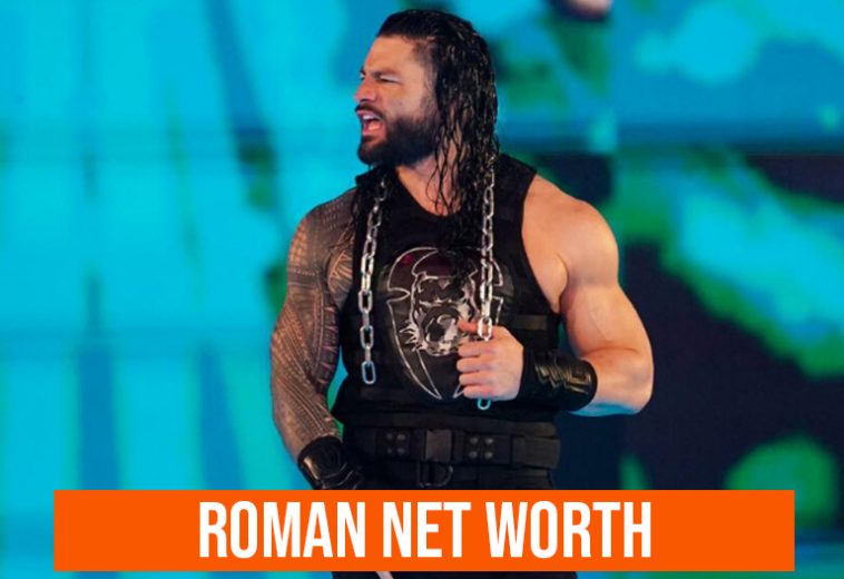 Roman Reign Net worth