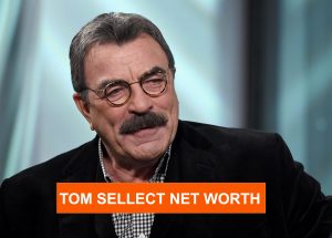 Tom Selleck Net worth