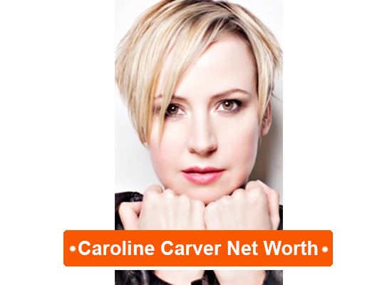 Caroline Carver Net Worth