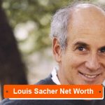 Louis Sacher Net Worth