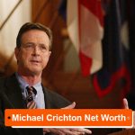 Michael Crichton net worth