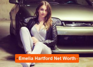 Emelia Hartford Net Worth