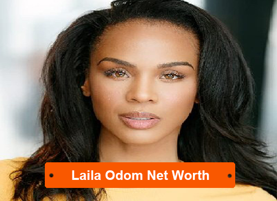 Laila Odom Net worth