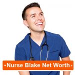 Nurse Blake net worth