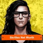 Skrillex Net Worth