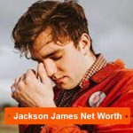 Jackson James Net Worth