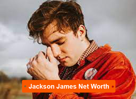 Jackson James Net worth