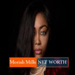 Moriah Mills Net Worth
