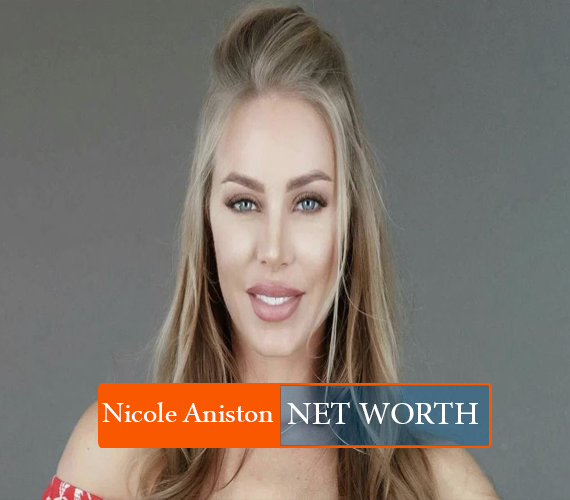 Nicole Aniston NET WORTH