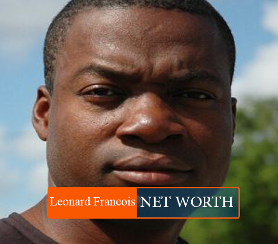 Leonard Francois NET WORTH