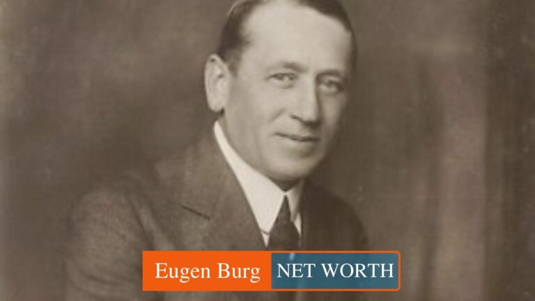 Who is Eugen Burg and What is His Net Worth?