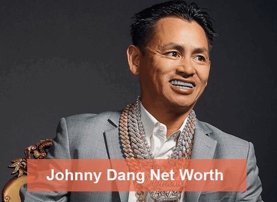 How Much Is The Net Worth Of Johnny Dang 2023?