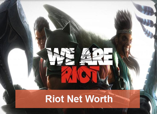 Riot Net Worth