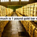 how much is a 1 pound gold bar worth