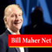 Bill Maher Net Worth